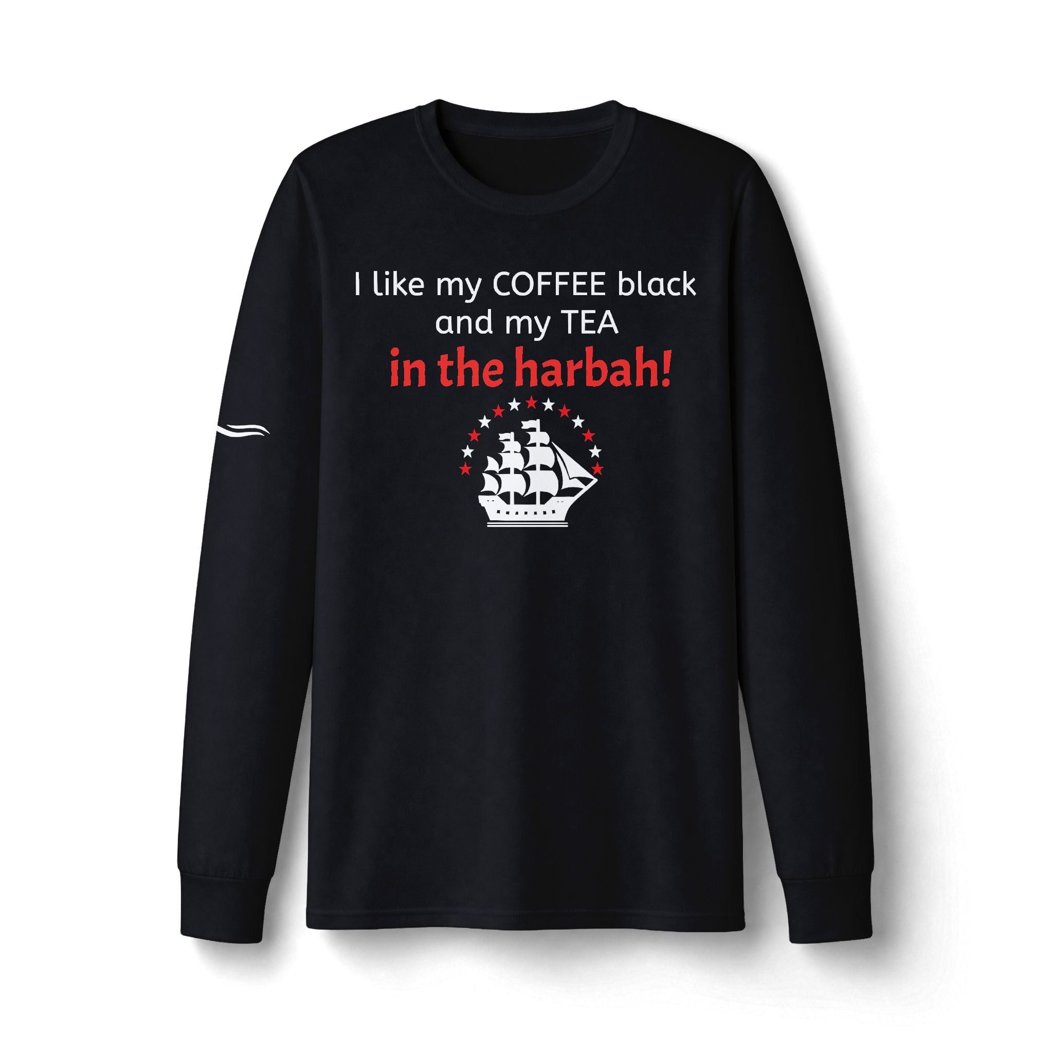 "Tea In the Harbah!" Patriotic Long Sleeve T-Shirt
