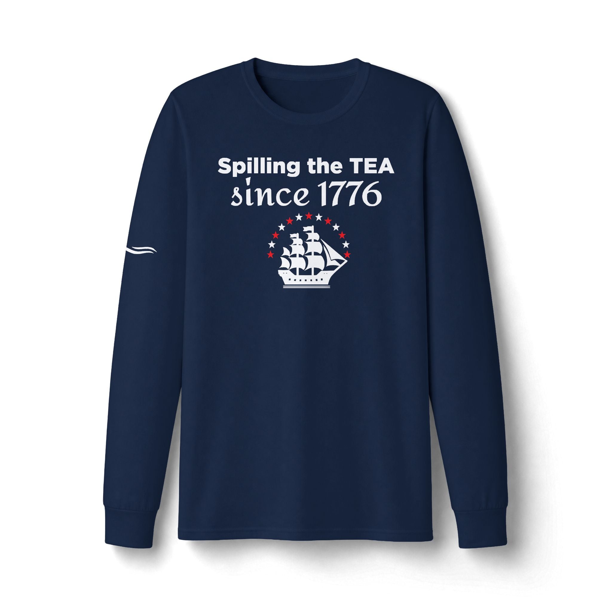 "Spilling the TEA Since 1776" Patriotic Long Sleeve T-Shirt