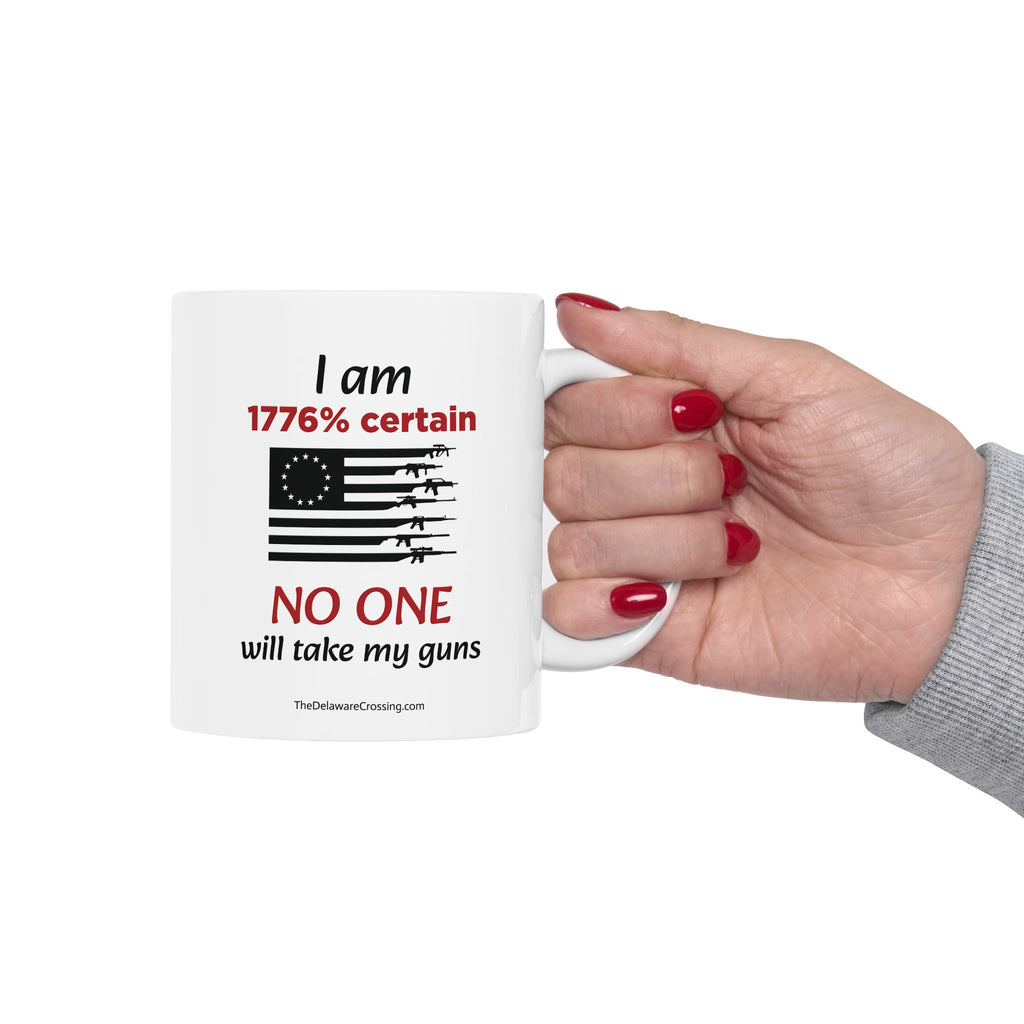 "I am 1776% Certain" Ceramic Mug