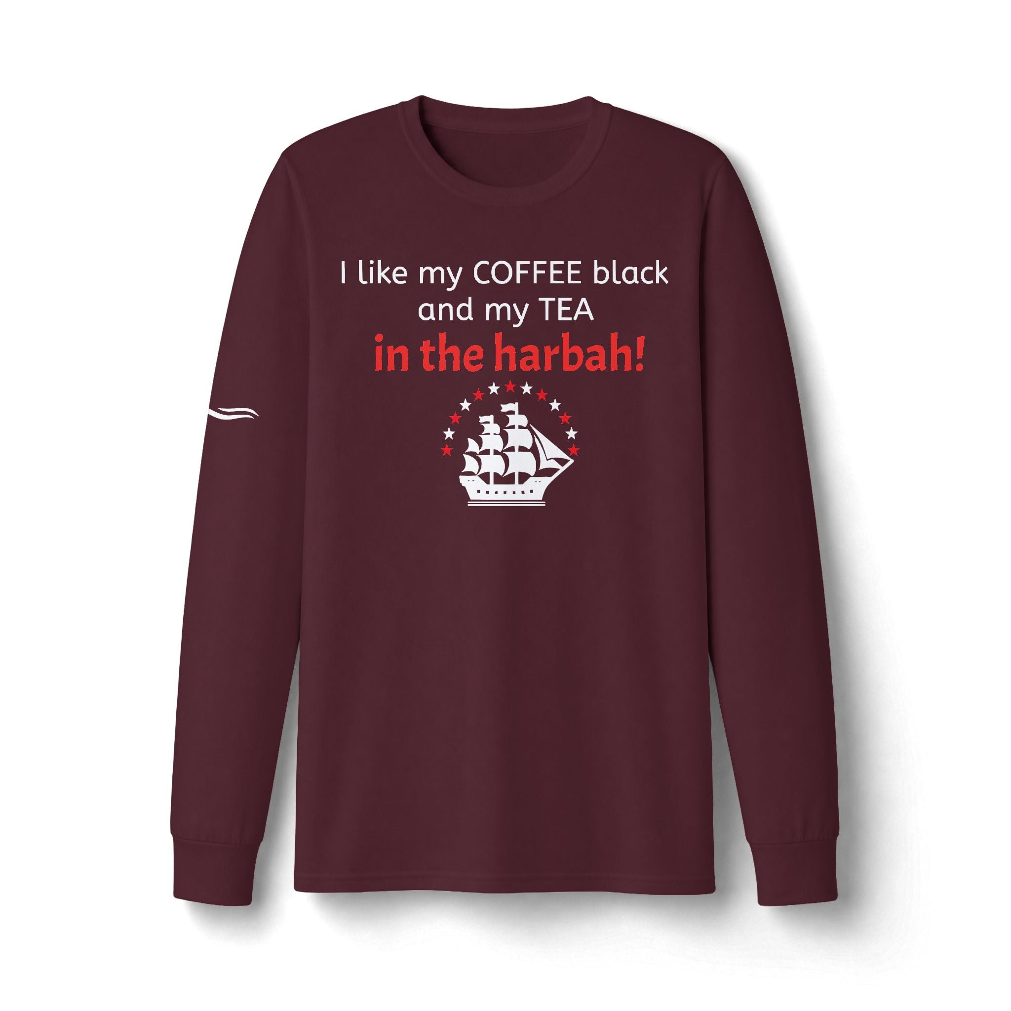 "Tea In the Harbah!" Patriotic Long Sleeve T-Shirt