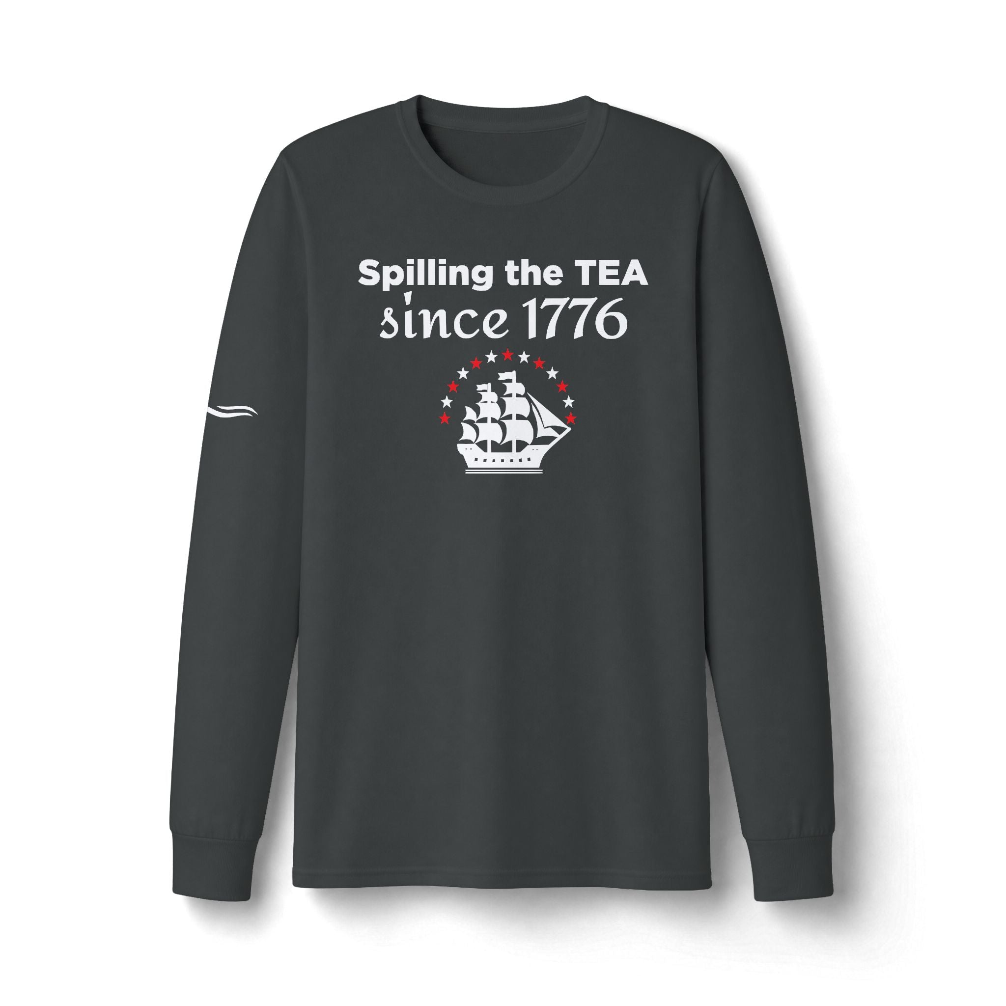 "Spilling the TEA Since 1776" Patriotic Long Sleeve T-Shirt