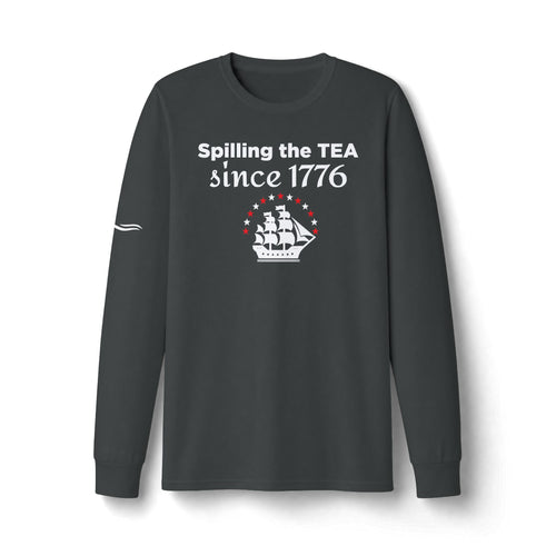 "Spilling the TEA Since 1776" Patriotic Long Sleeve T-Shirt