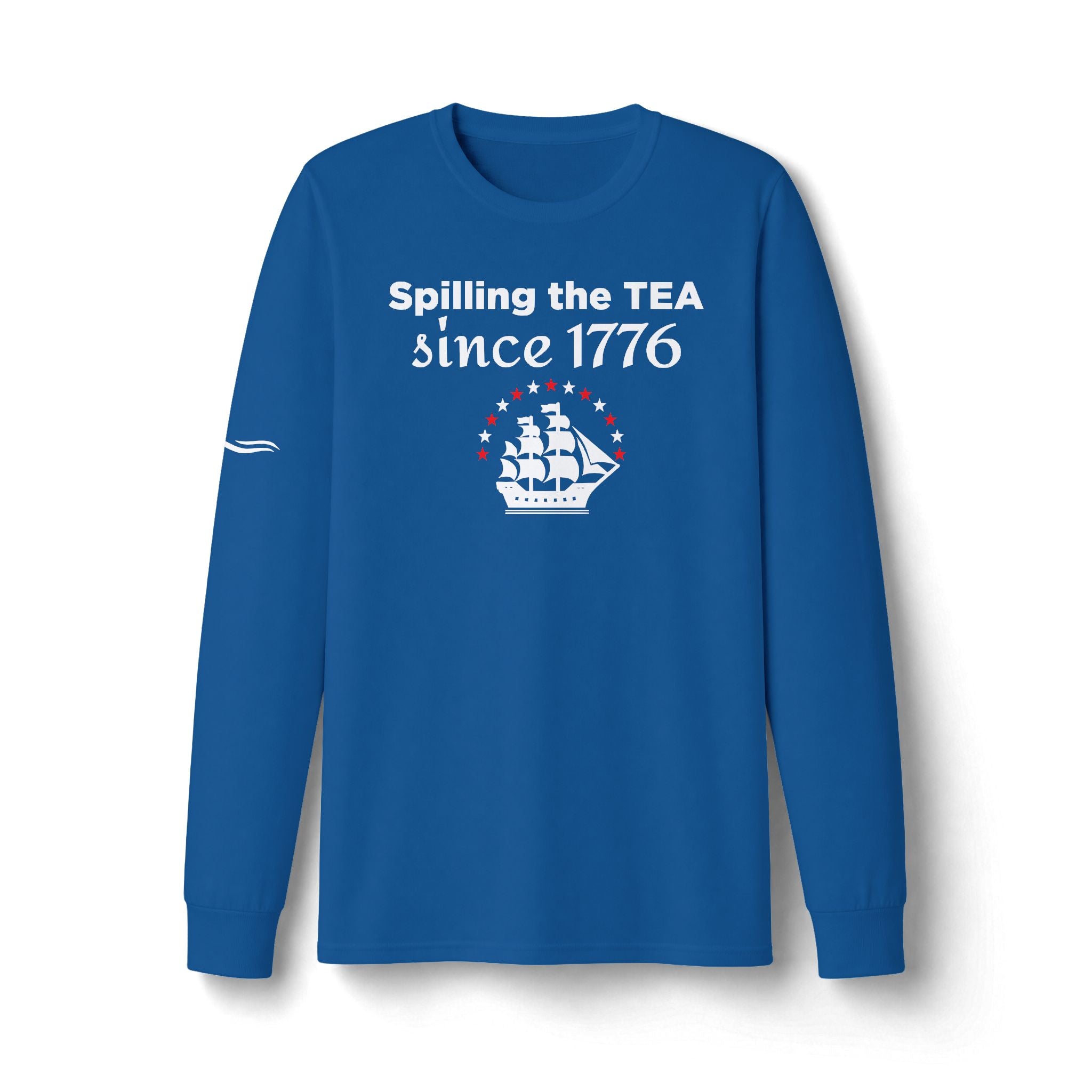 "Spilling the TEA Since 1776" Patriotic Long Sleeve T-Shirt