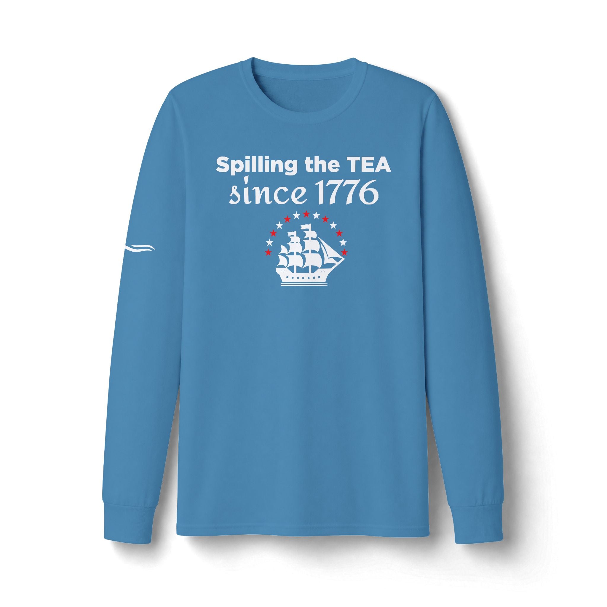 "Spilling the TEA Since 1776" Patriotic Long Sleeve T-Shirt