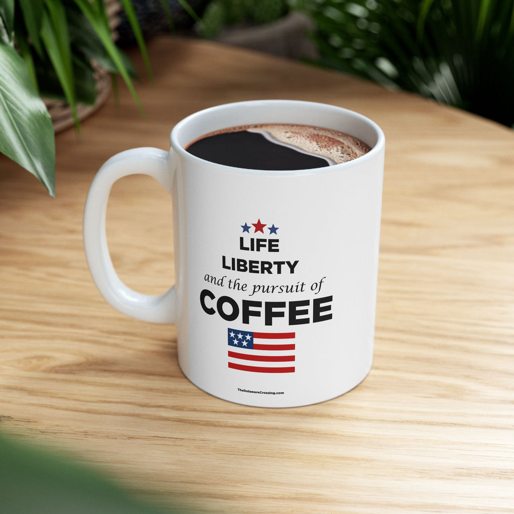 "Life Liberty & Coffee" Ceramic Coffee Mug