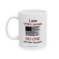 "I am 1776% Certain" Ceramic Mug