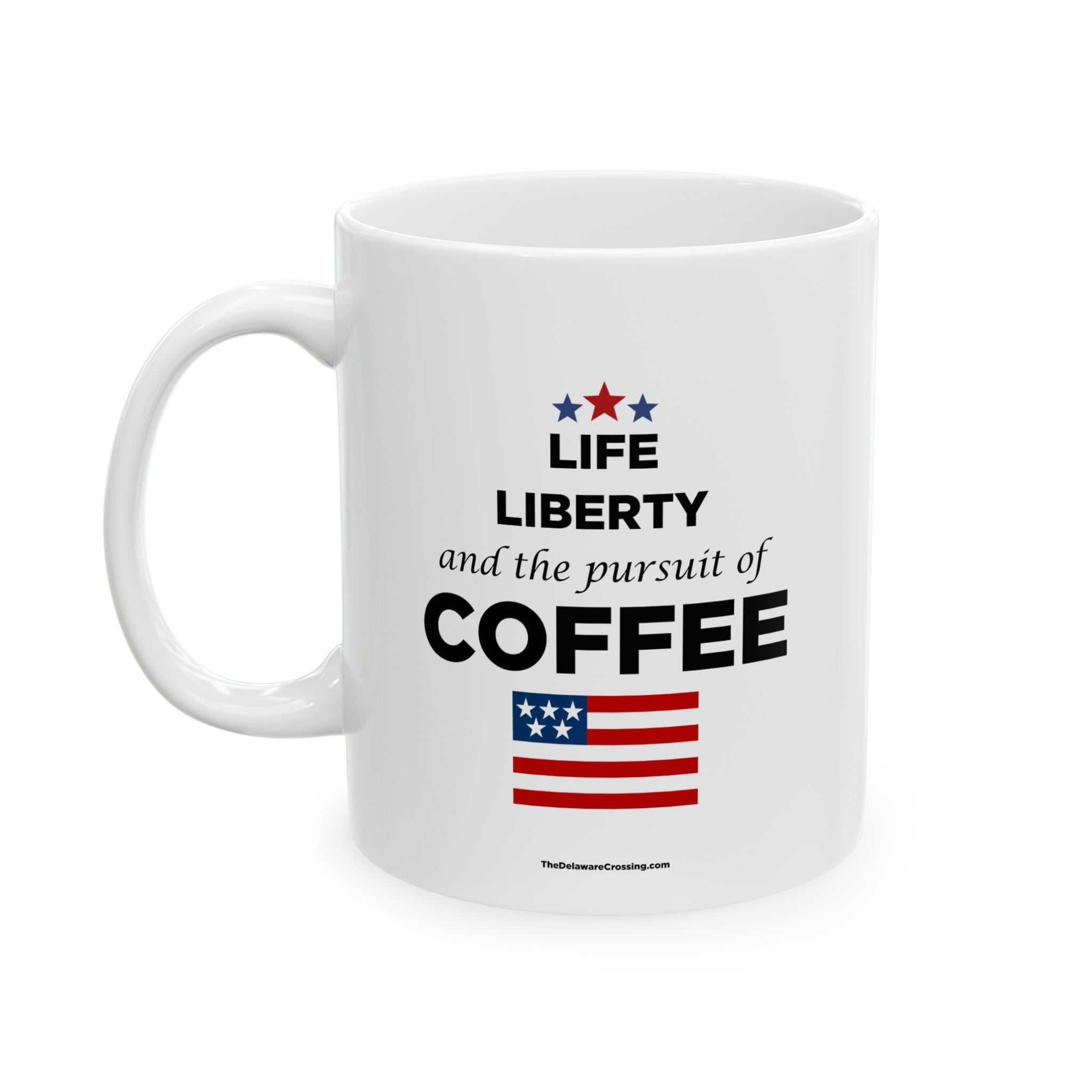 "Life Liberty & Coffee" Ceramic Coffee Mug