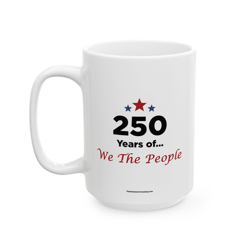 "250 Years of We the People" Ceramic Mug