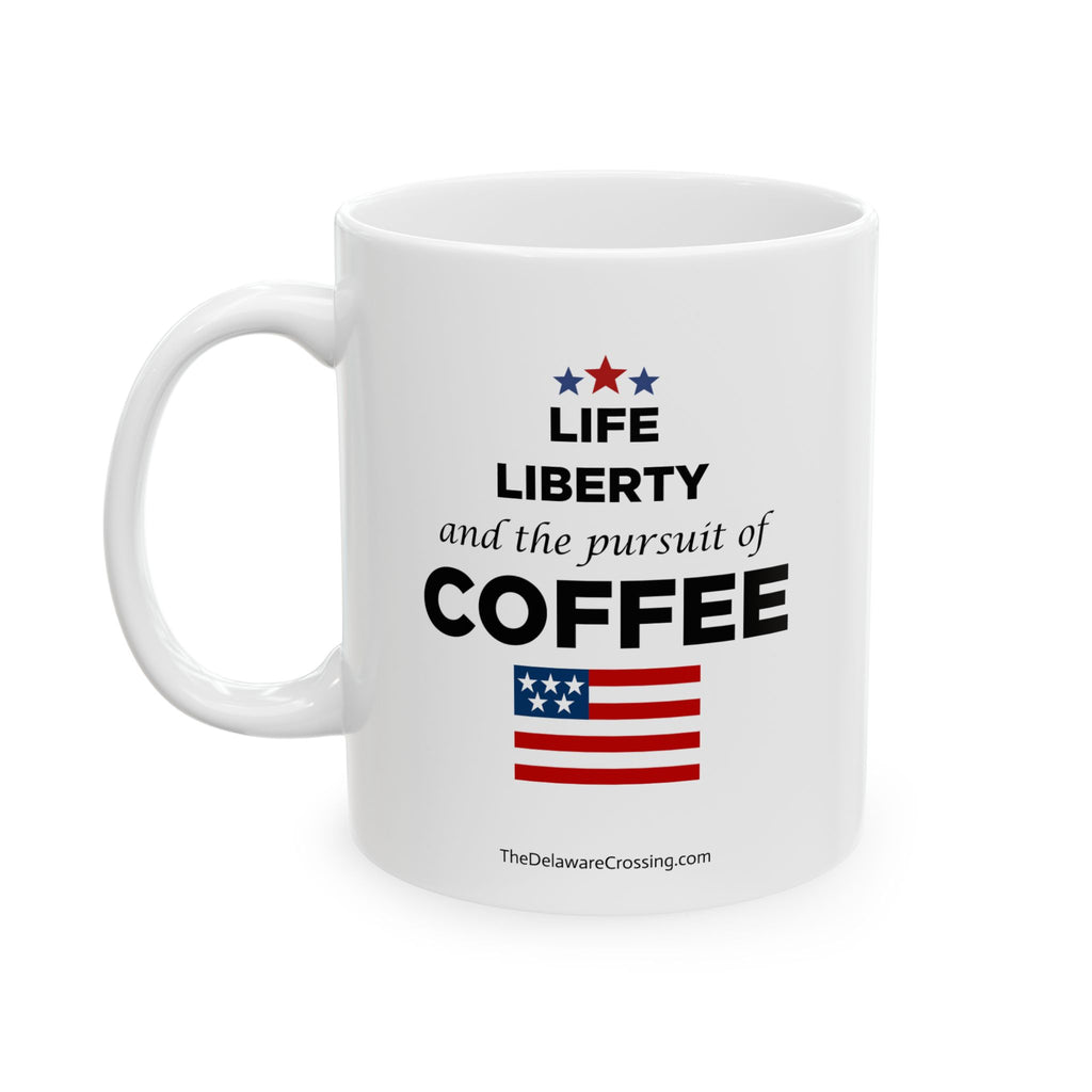 "Life Liberty & Coffee" Ceramic Coffee Mug