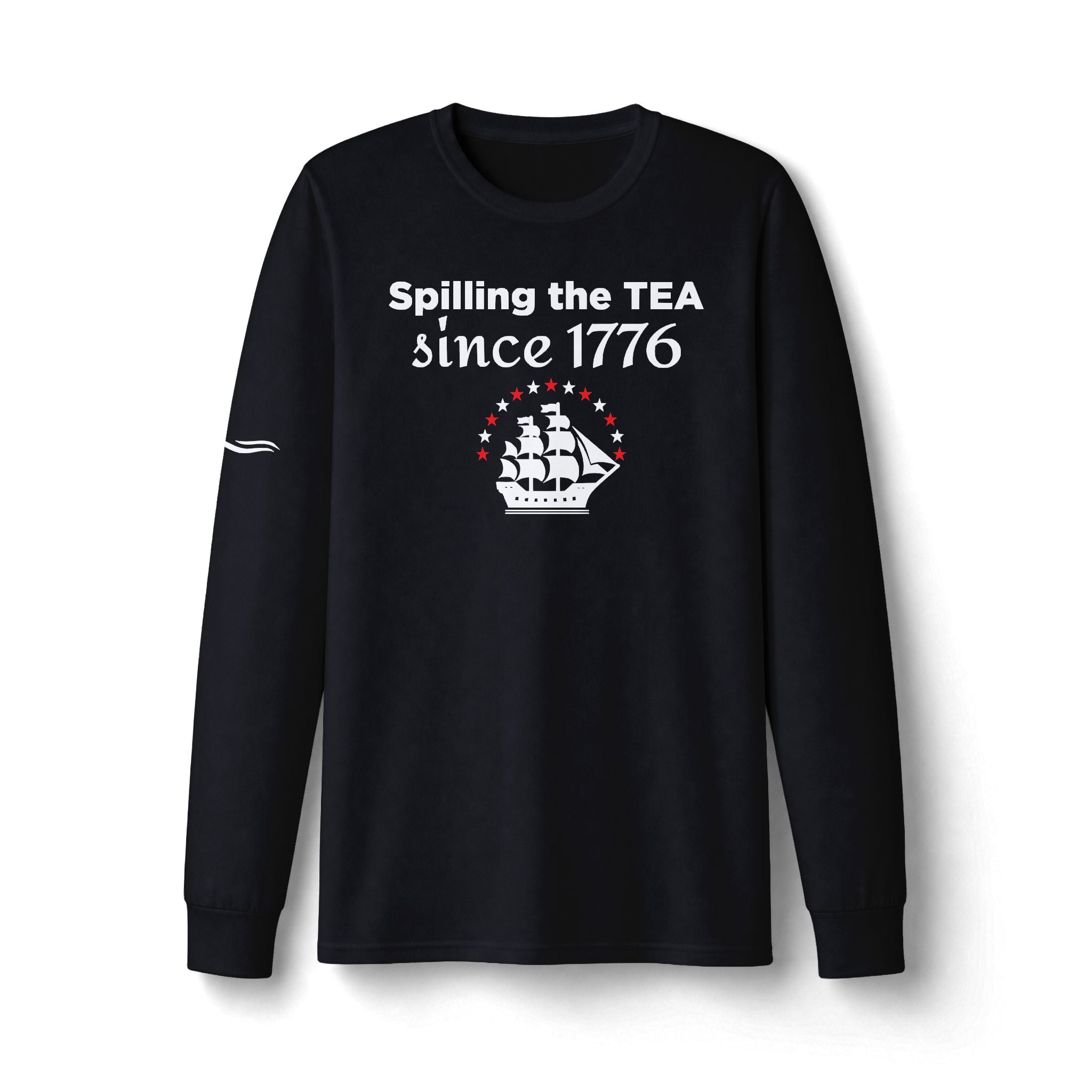 "Spilling the TEA Since 1776" Patriotic Long Sleeve T-Shirt