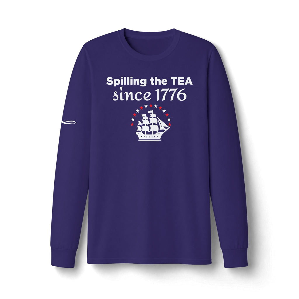 "Spilling the TEA Since 1776" Patriotic Long Sleeve T-Shirt